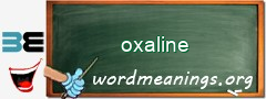 WordMeaning blackboard for oxaline
